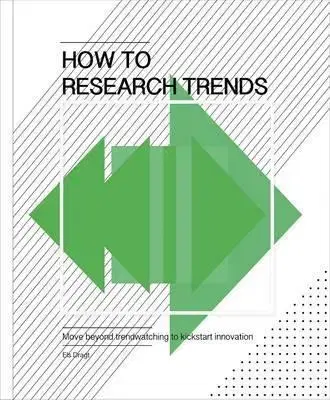 Ekonómia, manažment - ostatné How to Research Trends - Els Dragt