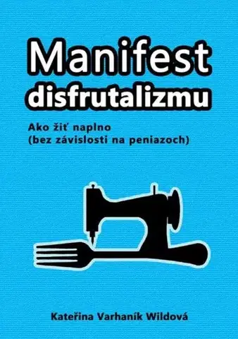 Motivačná literatúra - ostatné Manifest disfrutalizmu - Kateřina Varhaník Wildová