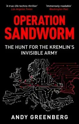Fejtóny, rozhovory, reportáže Operation Sandworm - Andy Greenberg