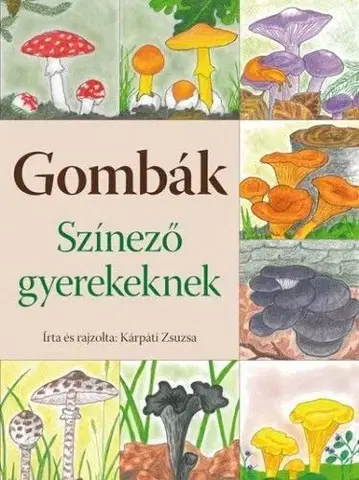 Pre deti a mládež - ostatné Gombák - Színező gyerekeknek - Zsuzsa Kárpáti
