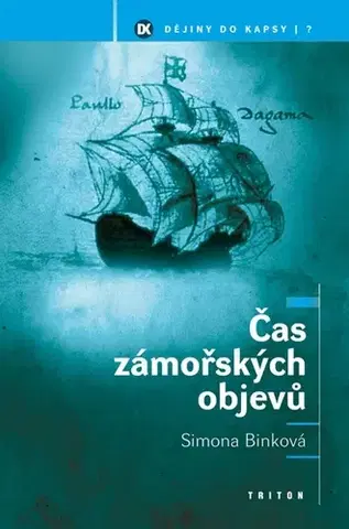 História - ostatné Čas zámořských objevů - Simona Binková
