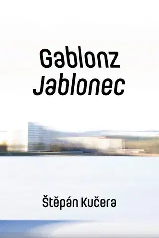 Romantická beletria Gablonz / Jablonec - Štěpán Kučera