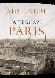Svetová beletria A tegnapi Páris - Endre Ady