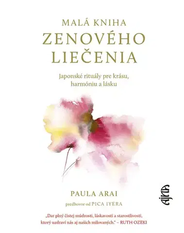Náboženstvo - ostatné Malá kniha zenového liečenia - Paula Arai