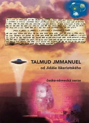Kresťanstvo TALMUD JMMANUEL od Jidáše Iškeriotského - Billy Eduard Albert Meier