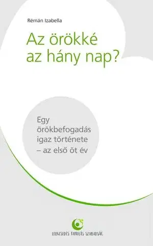 Výchova, cvičenie a hry s deťmi Az örökké az hány nap? - Rémán Izabella