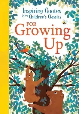 Pre deti a mládež - ostatné Inspiring Quotes from Children's Classics: For Growing Up - Hannah Barnaby,Ruth Burrows