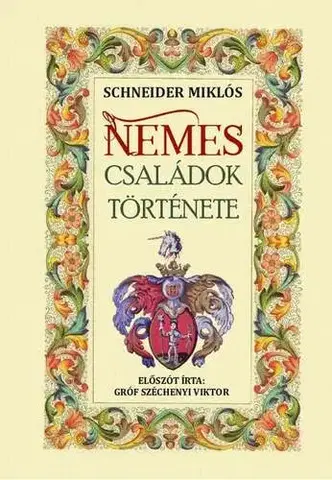 Svetové dejiny, dejiny štátov Nemes családok története - Miklós Schneider