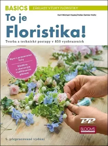 Ručné práce - ostatné To je Floristika!, 5. vydání - Karl-Michael Haake,Heike Damke-Holtz