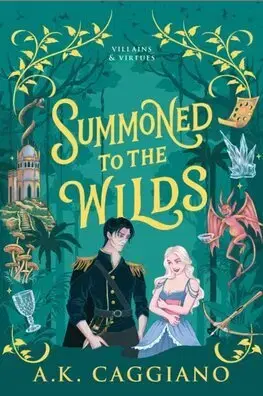 Young adults Summoned to the Wilds - Villains and Virtues 2 - A. K. Caggiano