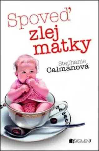 Svetová beletria Spoveď zlej matky - Stephanie Calmanová