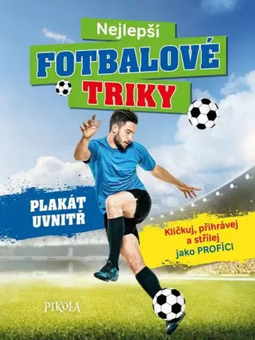 Pre deti a mládež - ostatné Nejlepší fotbalové triky, 3. vydání