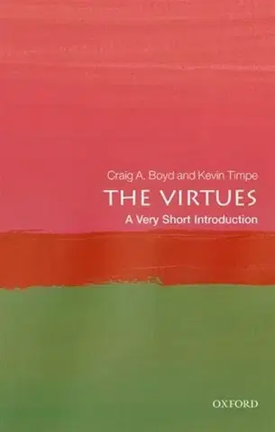 Filozofia The Virtues - Craig A. Boyd,Kevin Timpe