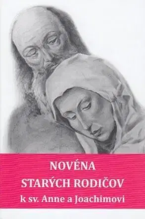 Kresťanstvo Novéna starých rodičov k sv. Anne a Joachimovi - Soňa Vancáková