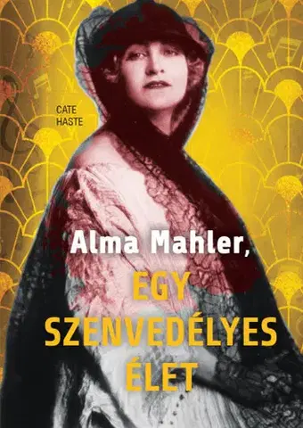 Literatúra Alma Mahler, egy szenvedélyes élet - Cate Haste