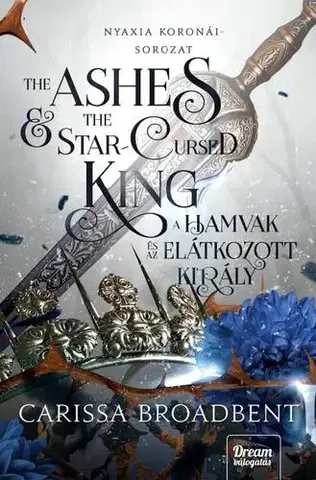 Sci-fi a fantasy The Ashes and the Star-Cursed King – A hamvak és az elátkozott király - Carissa Broadbent