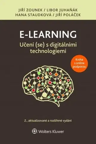 Biznis a kariéra E-learning Učení (se) s digitálními technologiemi, 2. vydání - Jiří Zounek,Kolektív autorov