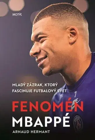 Biografie - ostatné Fenomén Mbappé - Arnaud Hermant