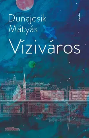 Svetová beletria Víziváros - Mátyás Dunajcsik