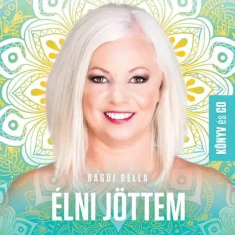 Zdravie, životný štýl - ostatné Élni jöttem - Bella Bagdi