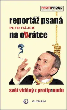 Moderné dejiny Reportáž psaná na obrátce - Petr Hájek