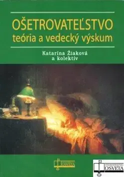 Medicína - ostatné Ošetrovateľstvo teória a vedecký výskum - Kolektív autorov