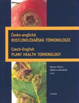Medicína - ostatné Česko-anglická rostlinolékařská terminologie - Václav Kůdela,Kolektív autorov