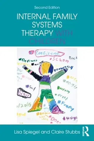 Psychiatria a psychológia Internal Family Systems Therapy with Children - Claire Stubbs,Lisa Spiegel