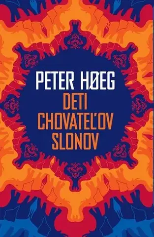 Dobrodružstvo, napätie, western Deti chovateľov slonov - Peter Hoeg,Katarína Motyková