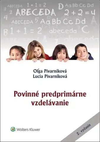 Pedagogika, vzdelávanie, vyučovanie Povinné predprimárne vzdelávanie, 2. vydanie - Oľga Pivarníková,Lucia Pivarníková