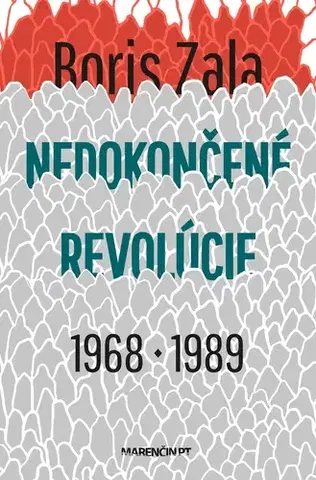Politológia Nedokončené revolúcie 1968 a 1989 - Boris Zala