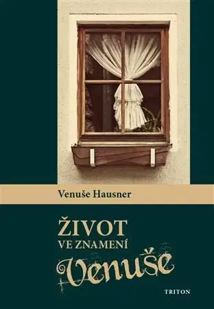 Historické romány Život ve znamení Venuše - Venuše Hausner