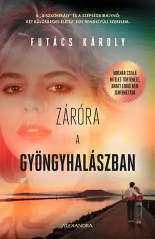 Biografie - ostatné Záróra a Gyöngyhalászban - Károly Futács