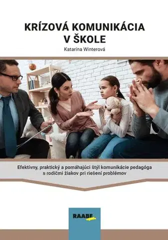 Pedagogika, vzdelávanie, vyučovanie Krízová komunikácia v škole - Katarína Winterová