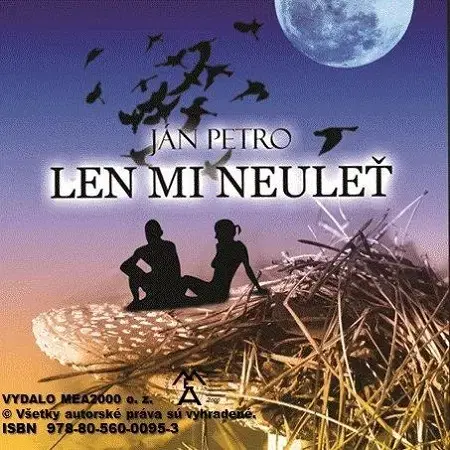 Poézia Len mi neuleť - Petro Ján