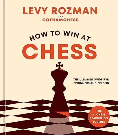 Šport - ostatné How to Win at Chess: The Ultimate Guide for Beginners and Beyond - Levy Rozman