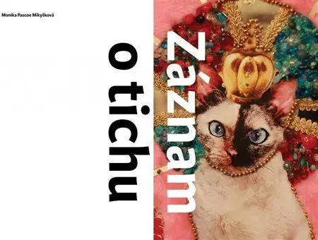 Eseje, úvahy, štúdie Záznam o tichu - Monika Pascoe Mikyšková