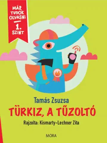 Rozprávky Türkiz, a tűzoltó - Zsuzsa Tamás