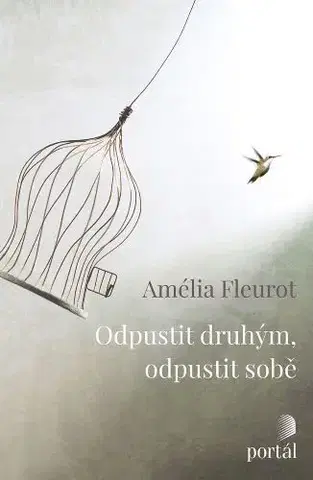 Duchovný rozvoj Odpustit druhým, odpustit sobě - Amélia Fleurot