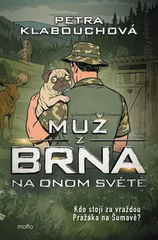Detektívky, trilery, horory Muž z Brna na Onom Světě - Petra Klabouchová