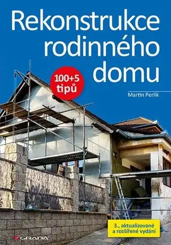 Stavba, rekonštrukcia Rekonstrukce rodinného domu - 3. vydání - Martin Perlík