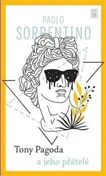 Svetová beletria Tony Pagoda a jeho přátelé - Paolo Sorrentino