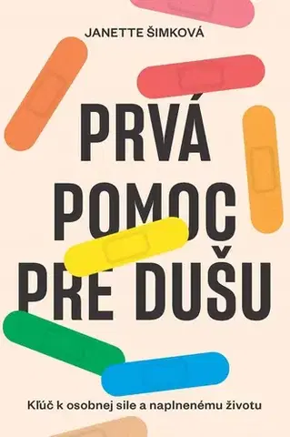 Duchovný rozvoj Prvá pomoc pre dušu - Janette Šimková