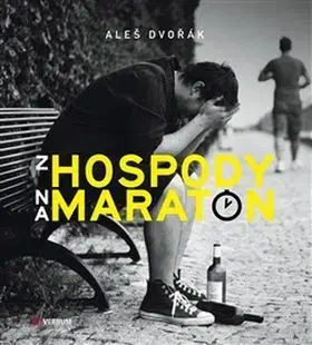 Biografie - ostatné Z hospody na maraton - Aleš Dvořák