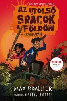 Dobrodružstvo, napätie, western Az utolsó srácok a Földön és a Zombiparádé - Max Brallier