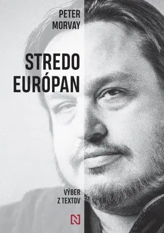 Eseje, úvahy, štúdie Stredoeurópan - Výber z textov - Peter Morvay