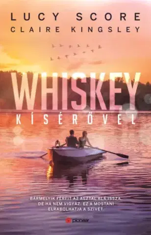 Romantická beletria Whiskey kísérővel - Lucy Score,Claire Kingsley