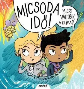 Encyklopédie pre deti a mládež - ostatné Micsoda idő! - Miért változik a klíma? - Kolektív autorov