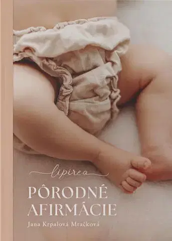 Tehotenstvo a pôrod Pôrodné afirmácie - Kroky k tebe - Jana Krpalová Mračková