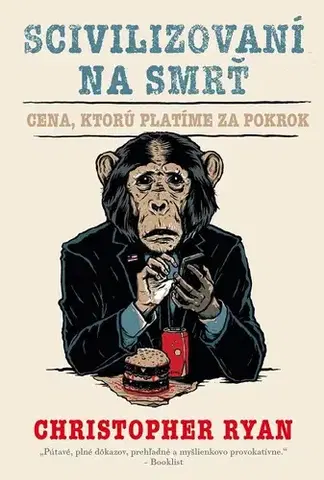 Svetové dejiny, dejiny štátov Scivilizovaní na smrť - Christopher Ryan